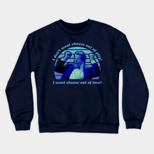 Cheese out of Love Crewneck Sweatshirt